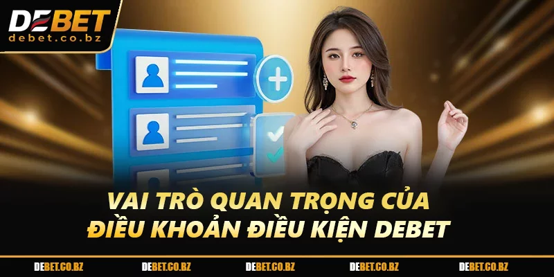 Vai trò quan trọng của Điều khoản và điều kiện DEBET
